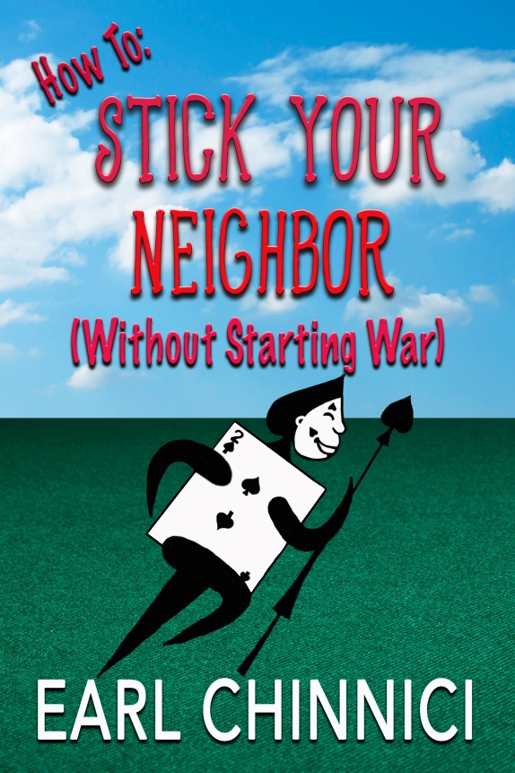 HOW TO: Stick Your Neighbor (Without Starting War)